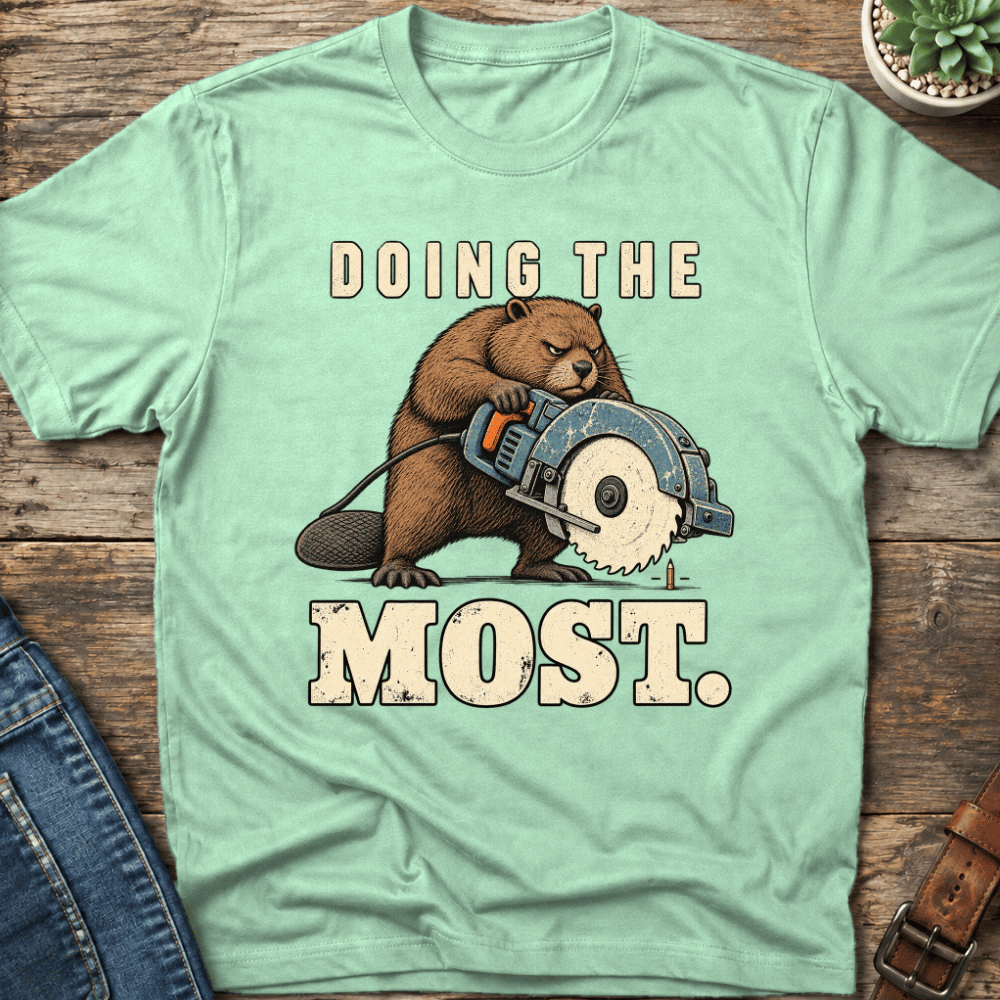 Doing The Most T-Shirt