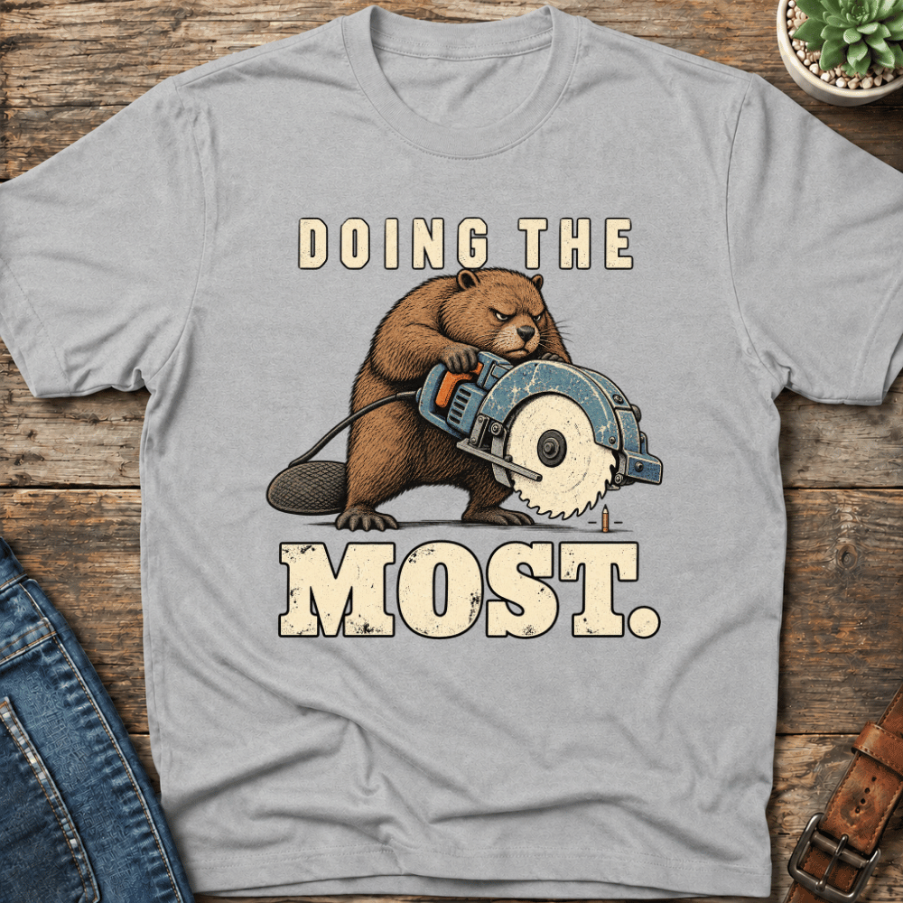 Doing The Most T-Shirt