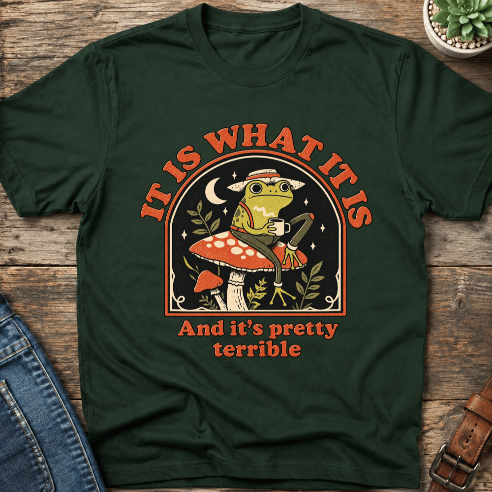 It Is What It Is T-Shirt