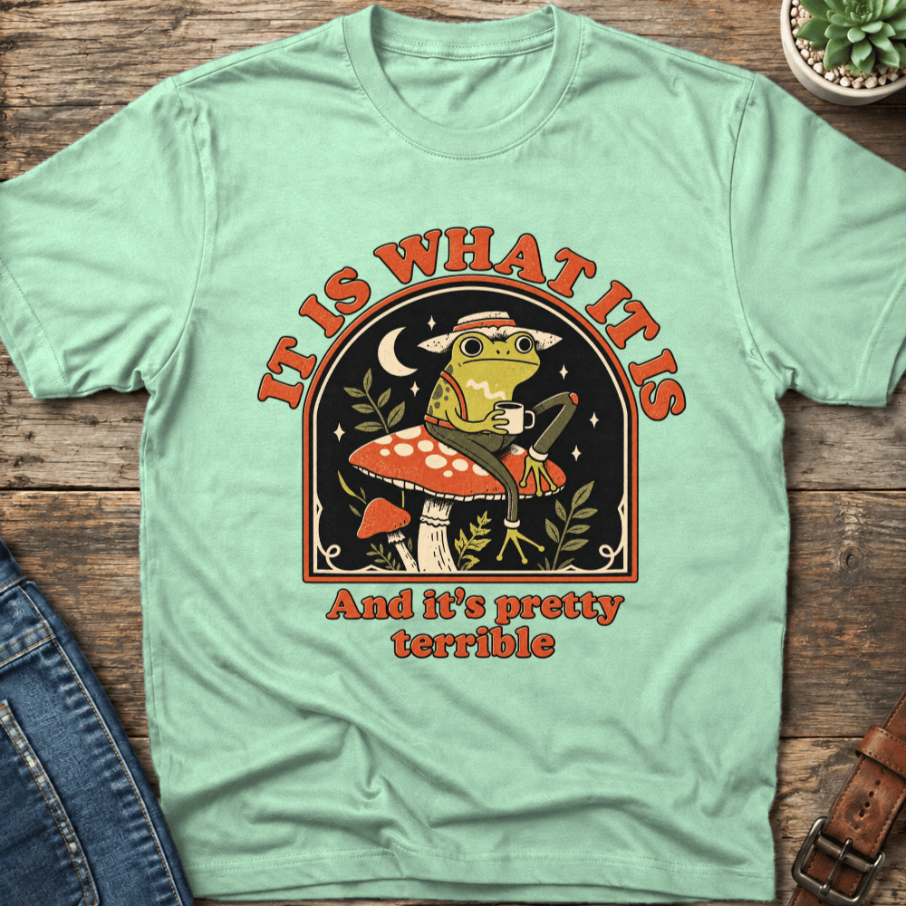It Is What It Is T-Shirt