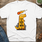 Things Are Less Than Ideal T-shirt