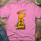 Things Are Less Than Ideal T-shirt
