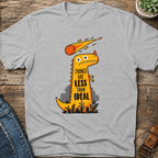 Things Are Less Than Ideal T-shirt