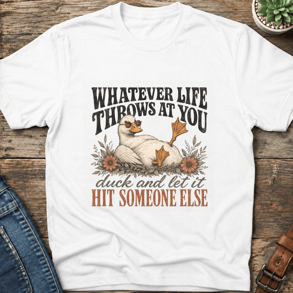 Whatever Life Throws At You T-Shirt