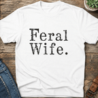 Feral Wife T-Shirt