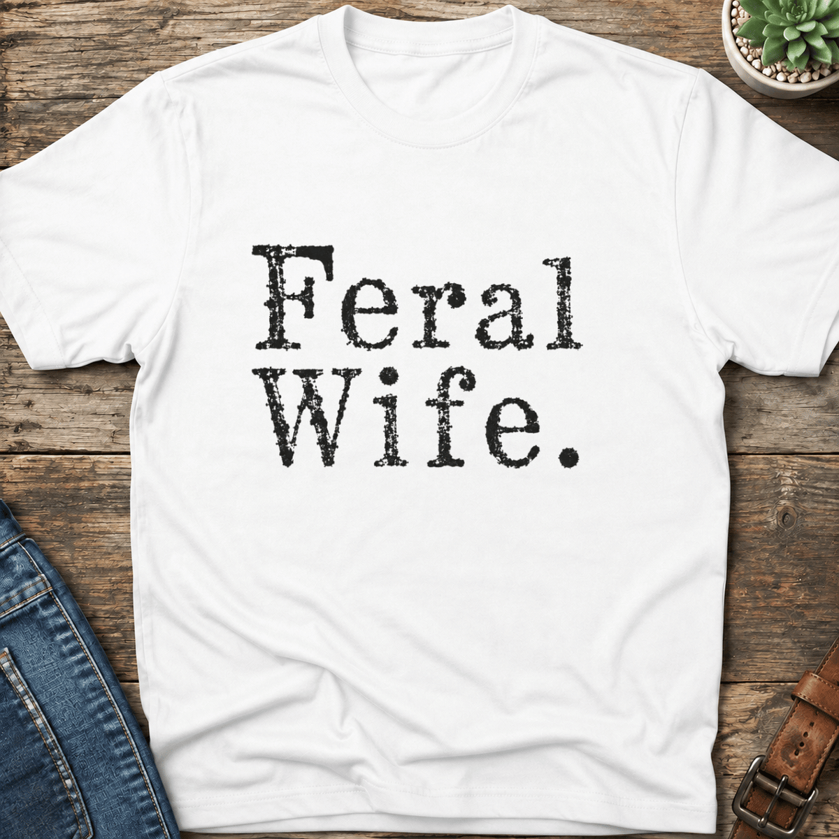 Feral Wife T-Shirt