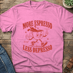 More Espresso Less Depresso T-Shirt