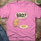 Bro Is That You T-Shirt