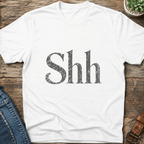 Shh T-Shirt