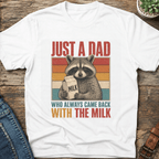 Just A Dad With The Milk T-Shirt