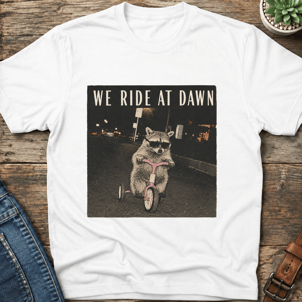 We Ride At Dawn T-Shirt
