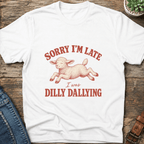Sorry I'm Late T-Shirt