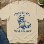 First Of All I'm A Delight T-Shirt