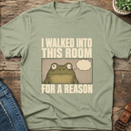 I Walked Into This Room T-Shirt