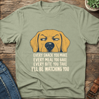 Every Snack You Make T-Shirt