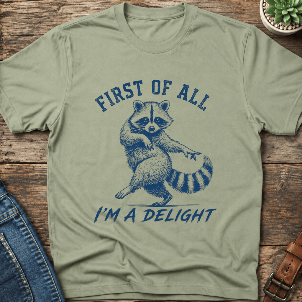 First Of All I'm A Delight T-Shirt