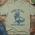 First Of All I'm A Delight T-Shirt