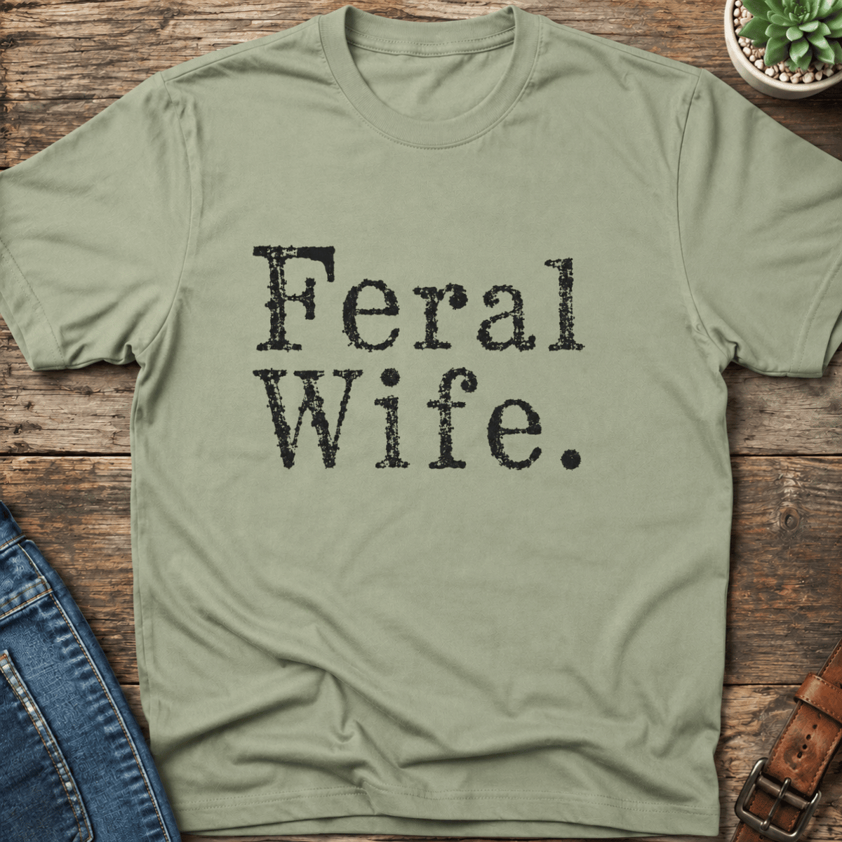 Feral Wife T-Shirt