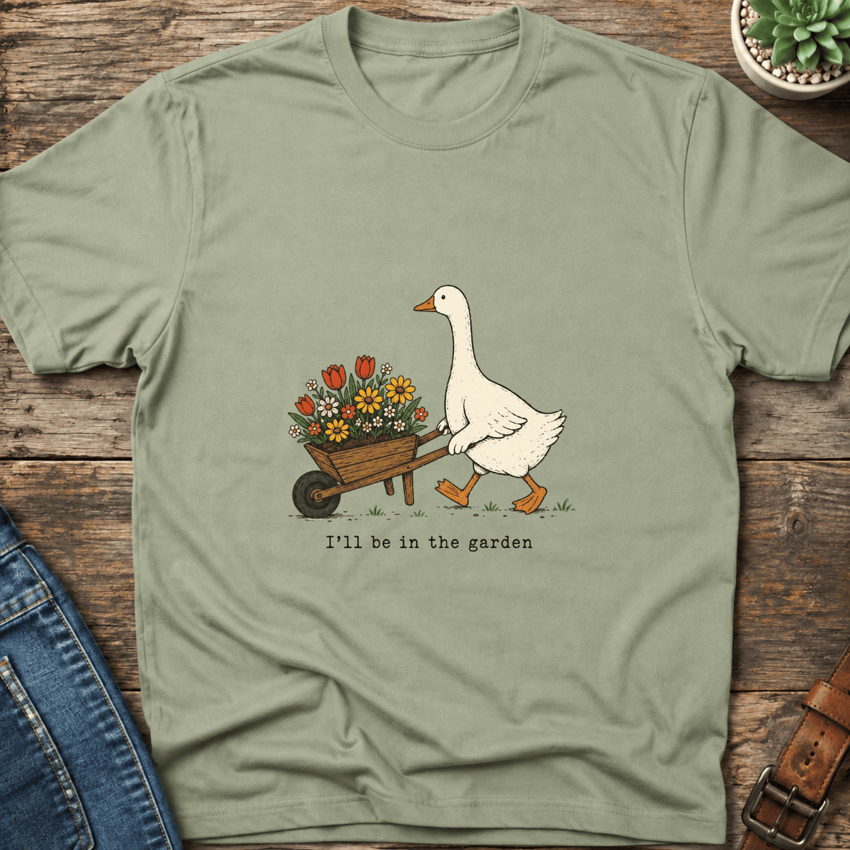 I'll Be In The Garden T-Shirt
