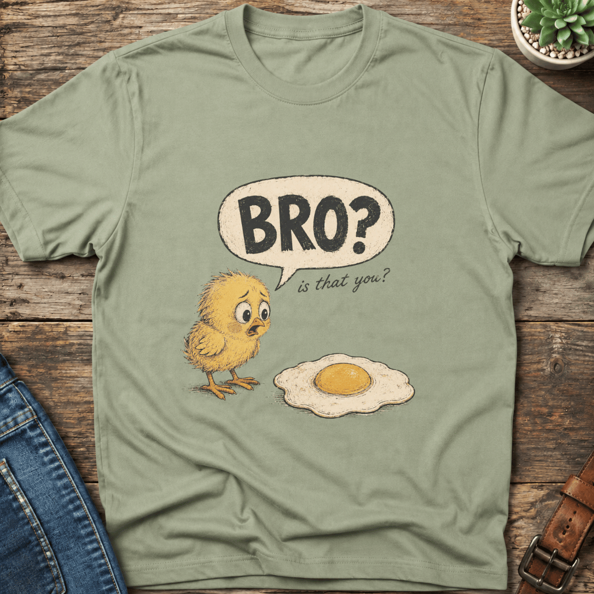Bro Is That You T-Shirt