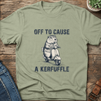 Off To Cause A Kerfuffle T-Shirt