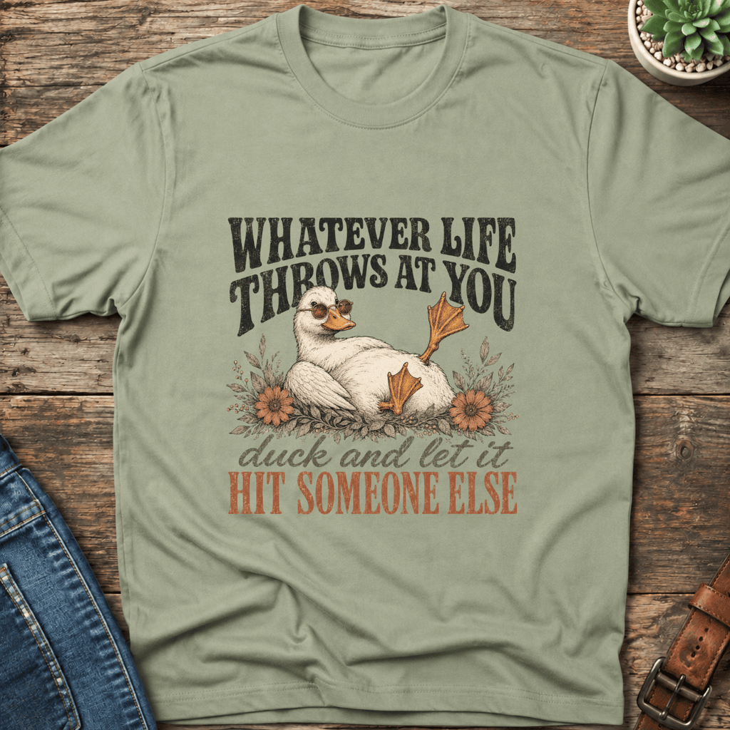 Whatever Life Throws At You T-Shirt