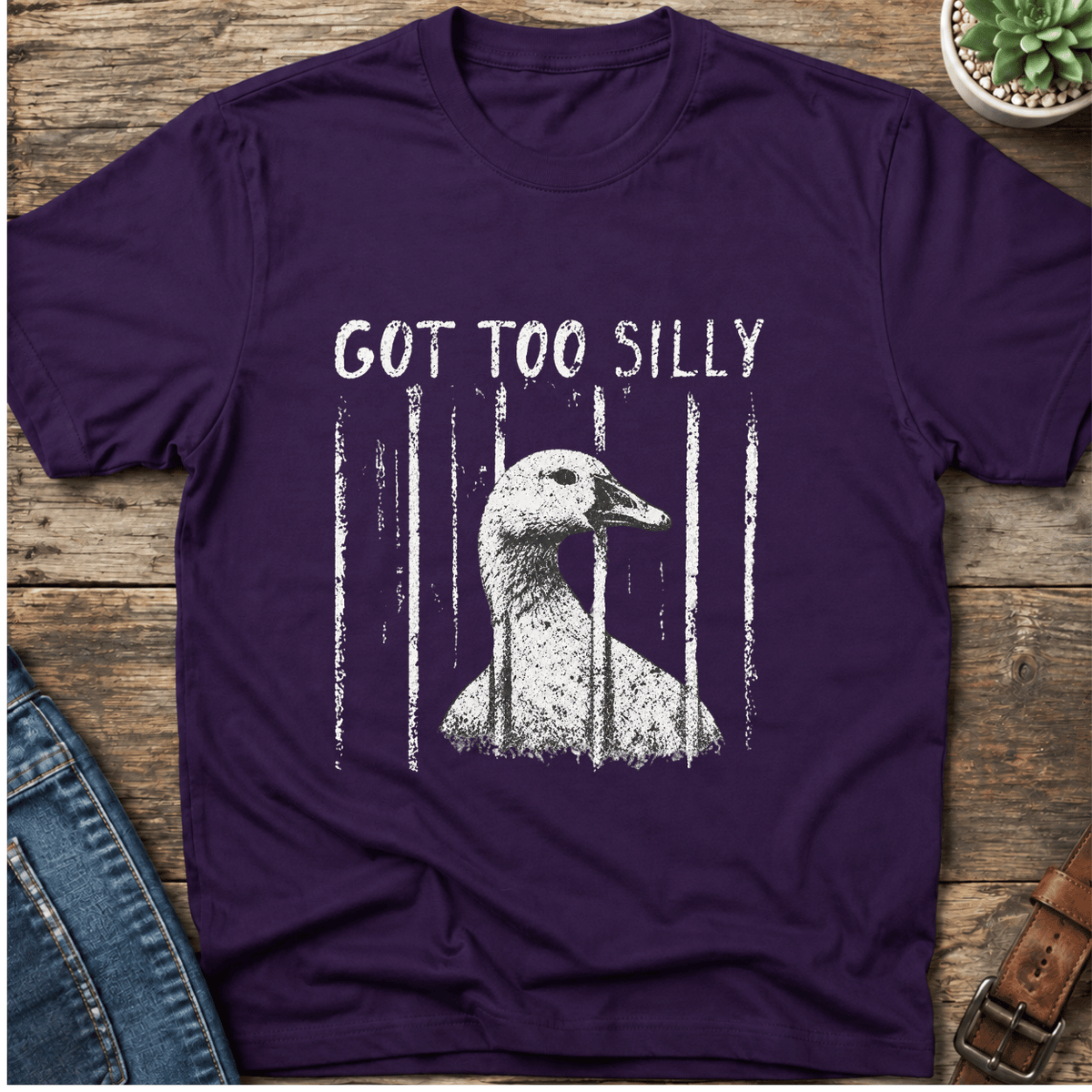 Got Too Silly T-Shirt