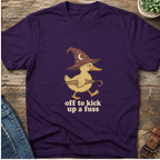 Off To Kick Up A Fuss T-Shirt