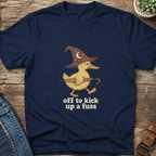 Off To Kick Up A Fuss T-Shirt