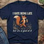 Hate Being Late T-Shirt