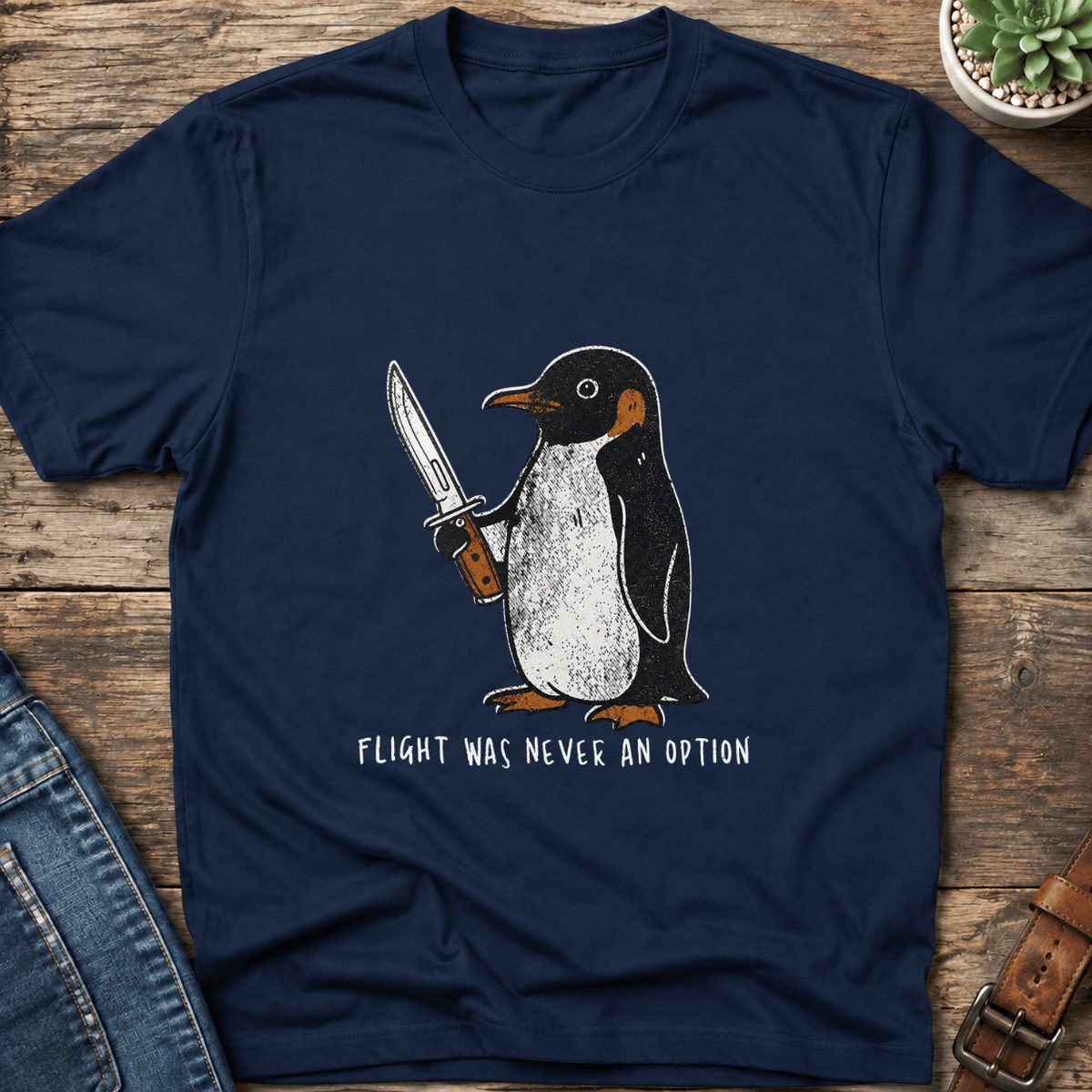 Flight Was Never An Option II T-Shirt