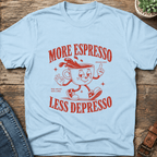 More Espresso Less Depresso T-Shirt