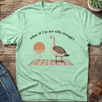 What If I'm Not T-Shirt