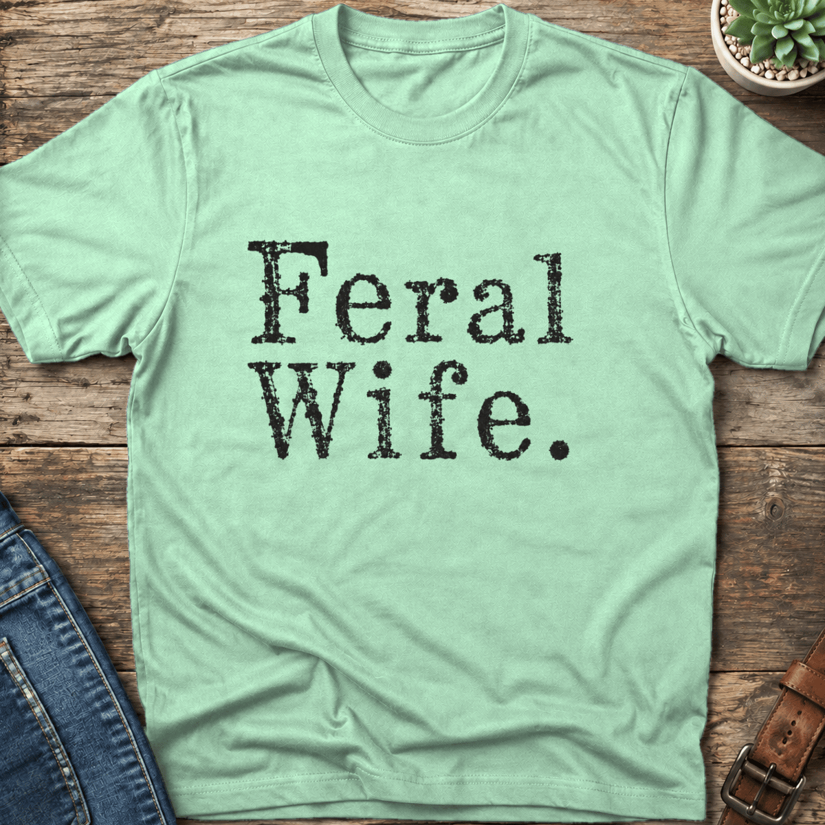 Feral Wife T-Shirt