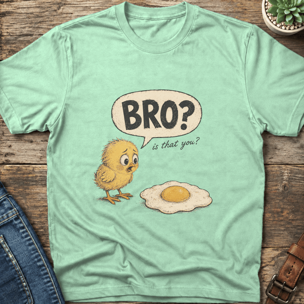 Bro Is That You T-Shirt