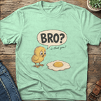 Bro Is That You T-Shirt