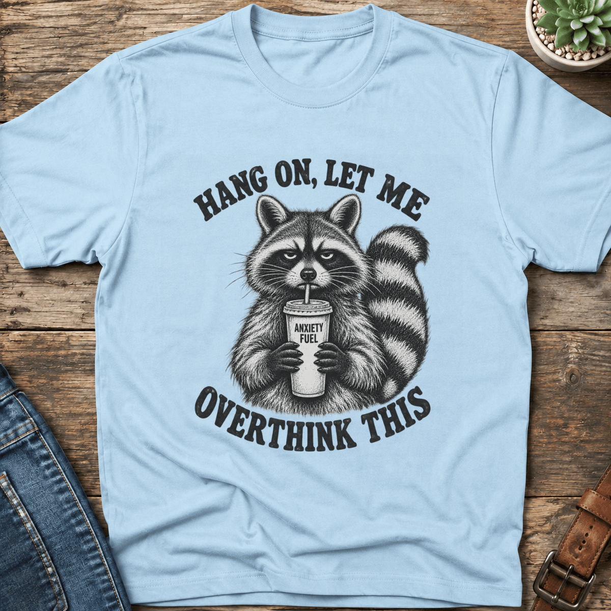 Hang On Let Me T-Shirt
