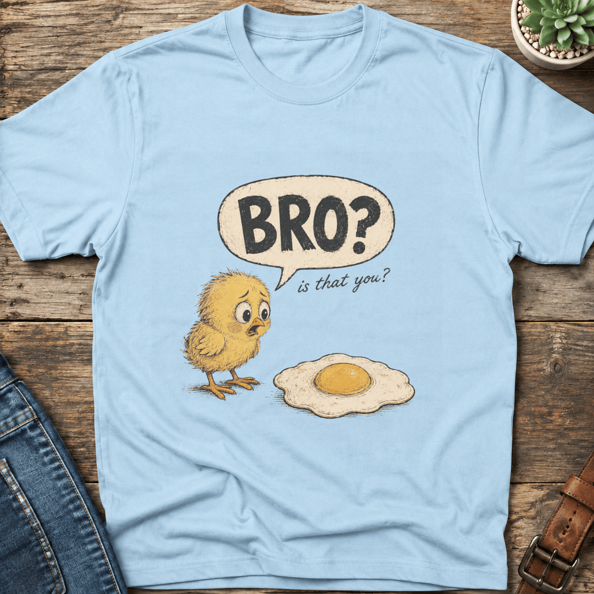 Bro Is That You T-Shirt