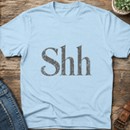 Shh T-Shirt