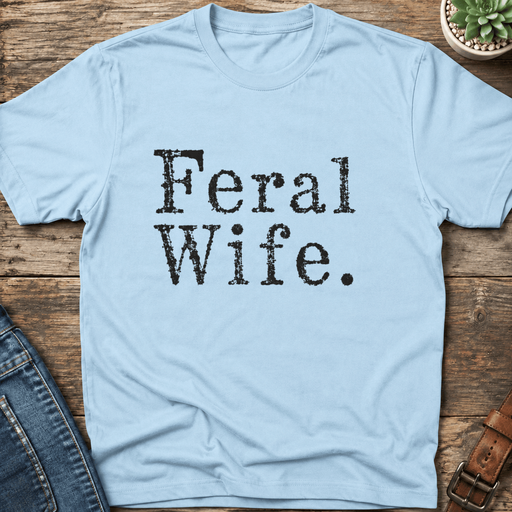 Feral Wife T-Shirt