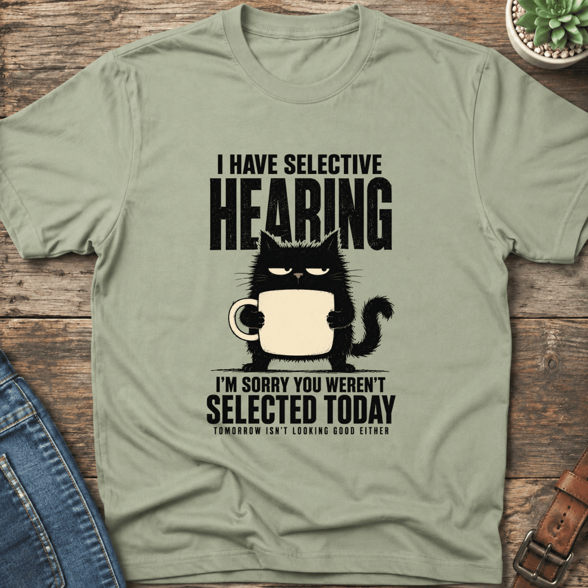 I Have Selective Hearing T-Shirt